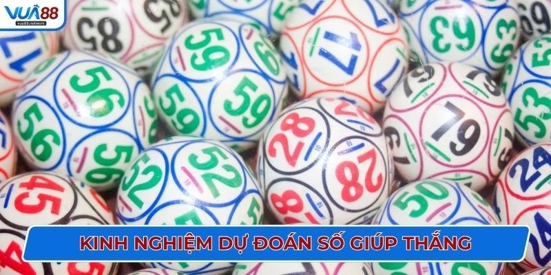 Kinh nghiệm dự đoán số giúp thắng