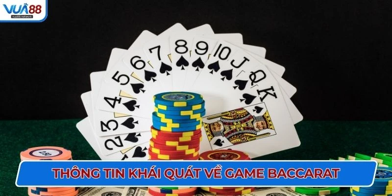 Thông tin khái quát về game Baccarat